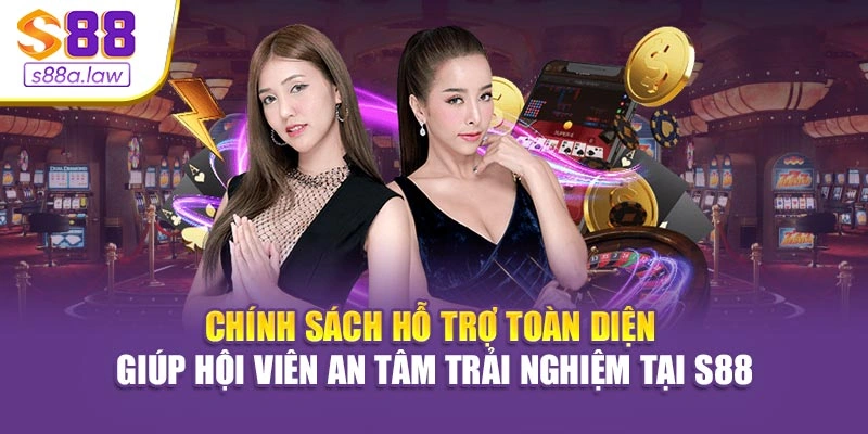 Chính sách hỗ trợ toàn diện giúp hội viên an tâm trải nghiệm tại S88vip