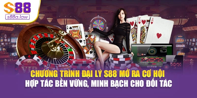 Chương trình đại lý S88vip mở ra cơ hội hợp tác bền vững, minh bạch cho đối tác