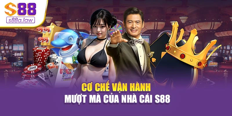 Cơ chế vận hành mượt mà của nhà cái S88vip