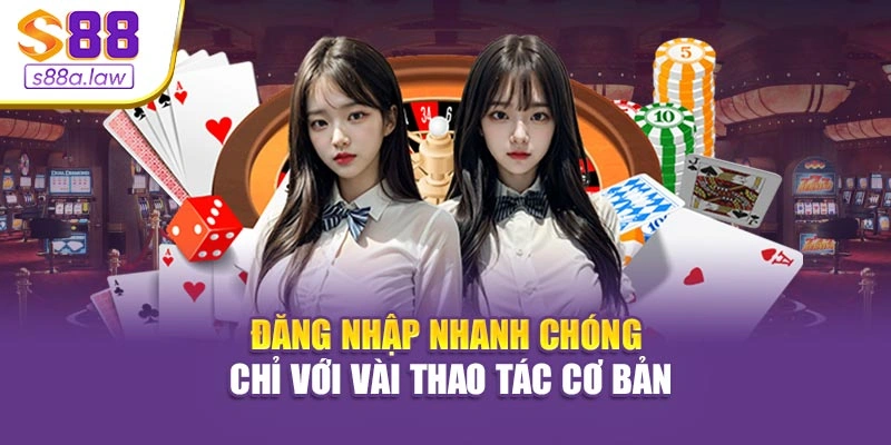 Đăng nhập nhanh chóng chỉ với vài thao tác cơ bản