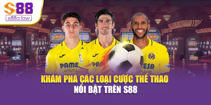Khám phá các loại cược thể thao nổi bật trên S88vip
