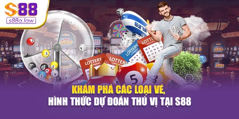 Khám phá các loại vé, hình thức dự đoán thú vị tại S88vip