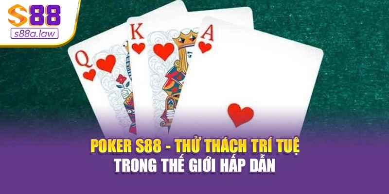 Poker S88vip - Thử Thách Trí Tuệ Trong Thế Giới Hấp Dẫn