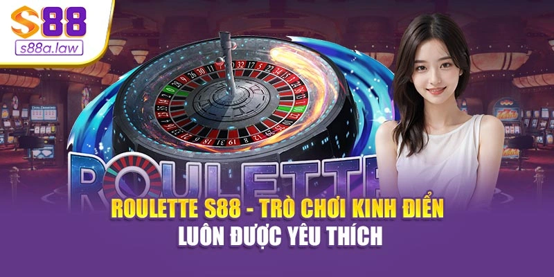 Roulette S88vip - Trò Chơi Kinh Điển Luôn Được Yêu Thích