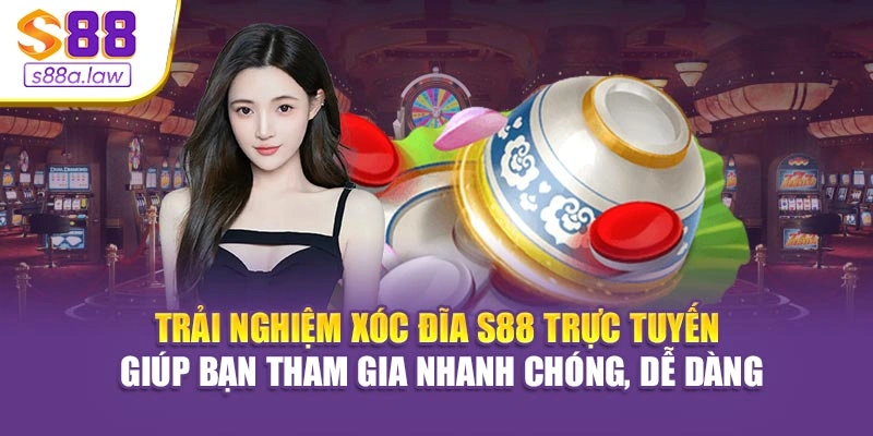 Trải nghiệm Xóc Đĩa S88vip trực tuyến giúp bạn tham gia nhanh chóng, dễ dàng